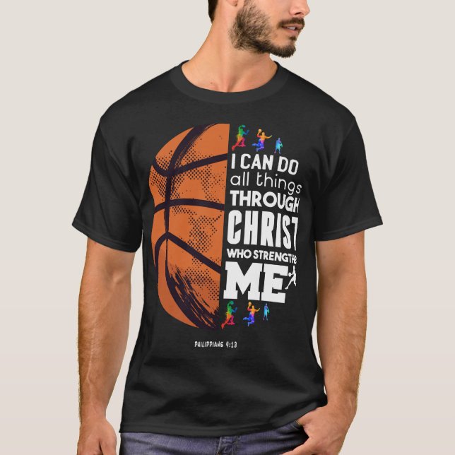 Camiseta Eu Posso Fazer Tudo Através Do Cristo De Basquete  (Frente)