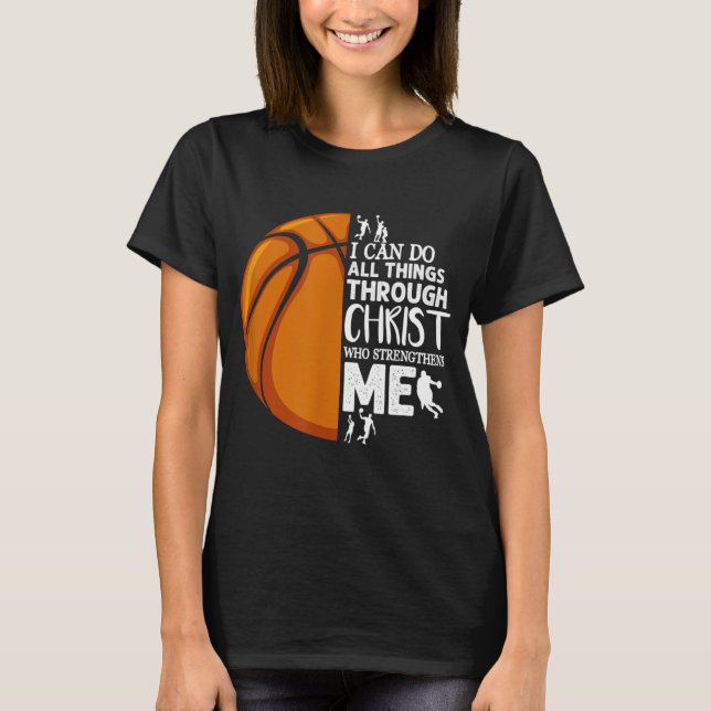 Camiseta Eu Posso Fazer Tudo Através Do Cristo De Basquete  (Frente)