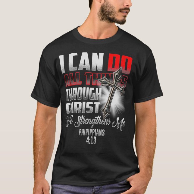 Camiseta Eu Posso Fazer Tudo Através Do Cristo Que Eu Dou (Frente)