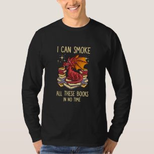 Camiseta Eu Posso Fumar Todos Estes Livros Sem Tempo Dragão