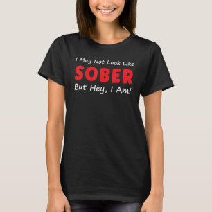 Camiseta Eu posso não parecer sóbrio, mas hei estou sóbrio 