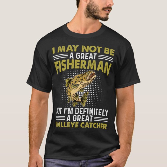 Camiseta Eu posso não ser um pescador Excelente, mas eu est (Frente)