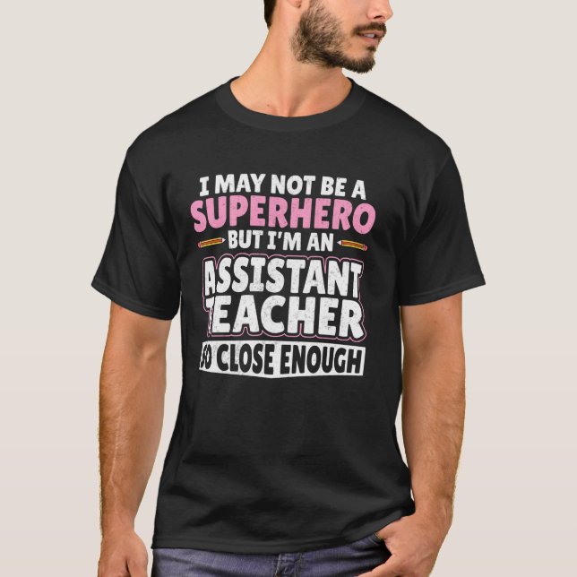 Camiseta Eu Posso Não Ser Um Super-Herói - Assistente de Au (Frente)