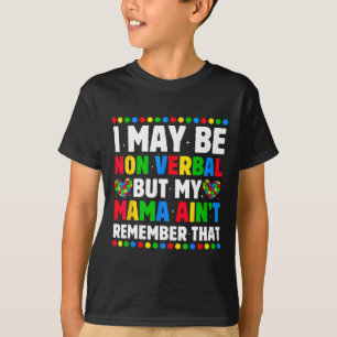 Camiseta Eu posso não ser verbal, mas minha mãe não se lemb