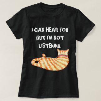 Camiseta "Eu posso ouvi-lo mas eu não sou" gato engraçado