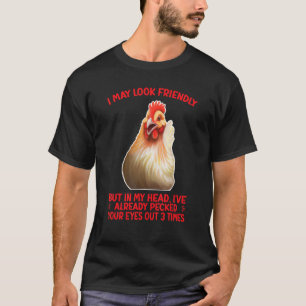 CAMISETA EU POSSO PARECER AMIGÁVEL HUMOR DE GALINHA