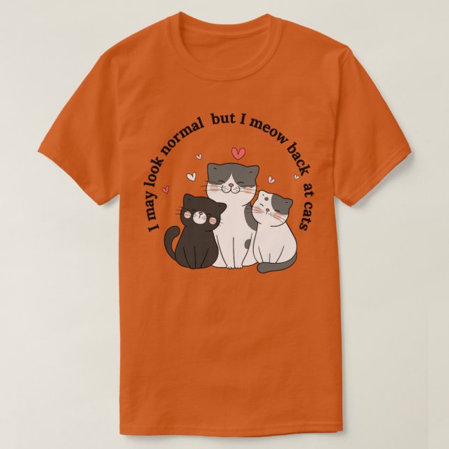 Camiseta Eu posso parecer normal, mas eu mijo de volta para (Frente do Design)