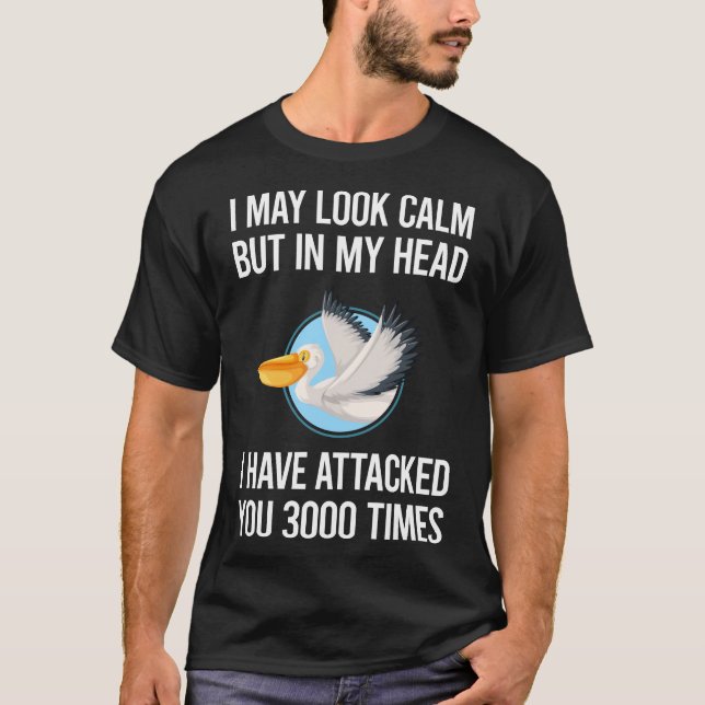 Camiseta Eu Posso Parecer Pelicano Calmo 08 (Frente)