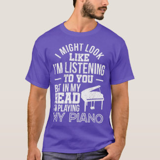 Camiseta Eu Posso Parecer Que Estou Ouvindo Piano (2)