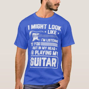 Camiseta Eu Posso Parecer Que Estou Ouvindo Seu Violão Engr