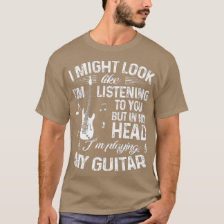 Camiseta Eu Posso Parecer Que Estou Ouvindo Seu Violão Engr