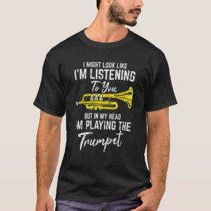 Camiseta Eu posso parecer que estou ouvindo Trompetista Ja