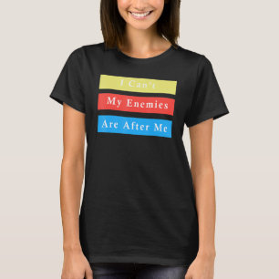 Camiseta Eu Posso Que Meus Inimigos Estão Atrás De Mim Engr