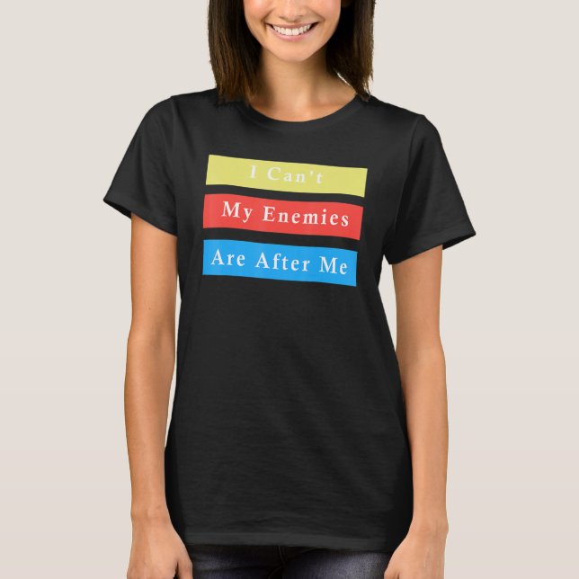 Camiseta Eu Posso Que Meus Inimigos Estão Atrás De Mim Engr (Frente)
