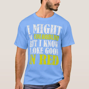 Camiseta Eu posso ser daltônico, mas sei que estou bem