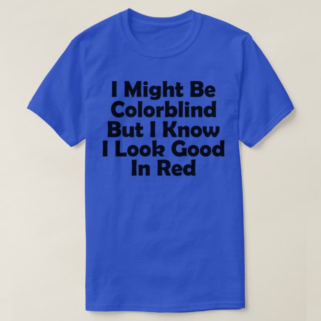 Camiseta Eu posso ser daltônico, mas sei que estou bem (Frente do Design)
