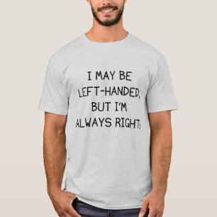 Camiseta Eu posso ser de esquerda, mas eu estou sempre cert