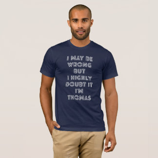 Camiseta Eu posso ser errado mas eu duvido altamente que