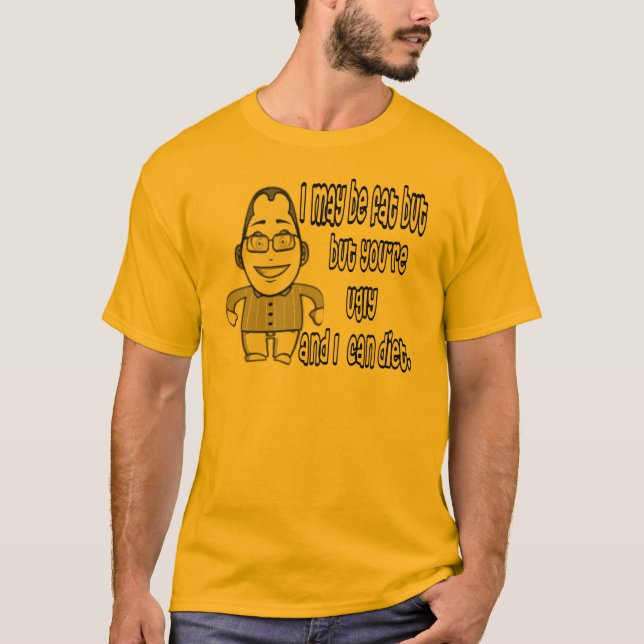 Camiseta eu posso ser gordo mas você é feio e eu posso (Frente)