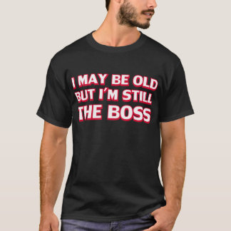 Camiseta Eu posso ser idoso mas eu sou ainda o chefe