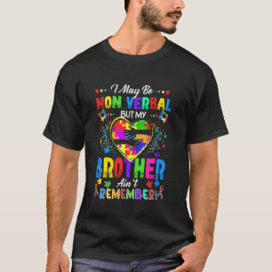 Camiseta Eu posso ser não verbal, mas meu irmão não se lemb