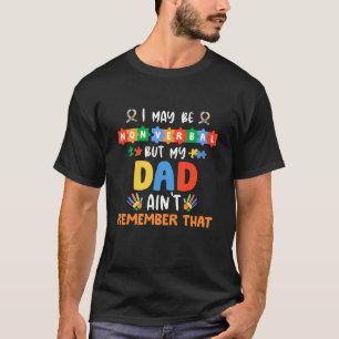 Camiseta Eu posso ser não verbal, mas meu pai não se lembra