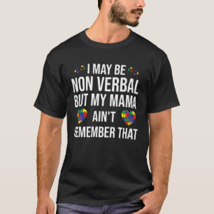 Camiseta Eu posso ser não-verbal, mas minha mamãe não se le