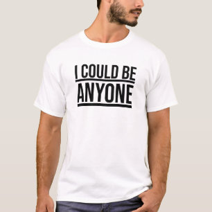 Camiseta Eu Posso Ser Qualquer Um (Design 2) Tudo Sublinhad