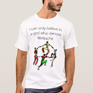 Camiseta Eu posso somente acreditar em um deus que dance