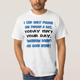 Camiseta Eu posso somente satisfazer uma pessoa um humor do