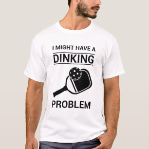 Camiseta Eu posso ter um problema de jantar - Pickleball Lo
