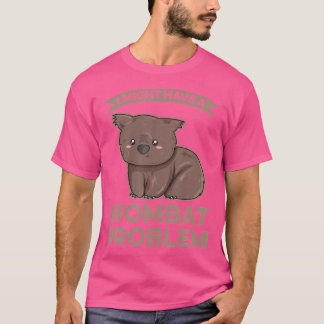 Camiseta Eu Posso Ter Um Problema De Mulher Para Um Especia