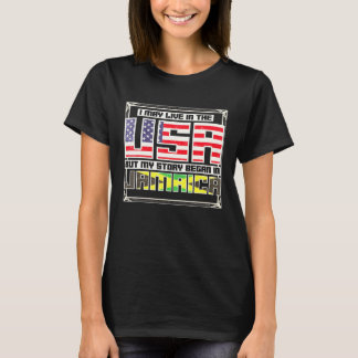 Camiseta Eu Posso Viver Nos EUA Mas Minha História Começou 