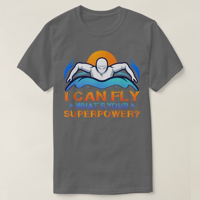 Camiseta Eu posso voar qual é o seu super poder nadando nad (Frente do Design)