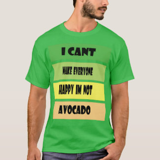 Camiseta EU POSSOx27T FAZER TODOS FELIZES Ix27M NÃO AVOCADO