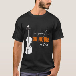 Camiseta Eu Pratico 40 Horas Por Dia - Uma Citação de Violi