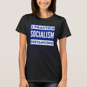 Camiseta Eu pratico socialismo distanciando antissocialismo