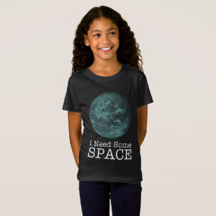 Camiseta Eu preciso algum t-shirt do espaço