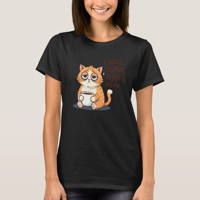 Camiseta Eu Preciso Café Agora Design de Gato Divertido (Frente)