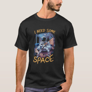 Camiseta Eu Preciso de Algum Espaço Astronauta Engraçado Gu