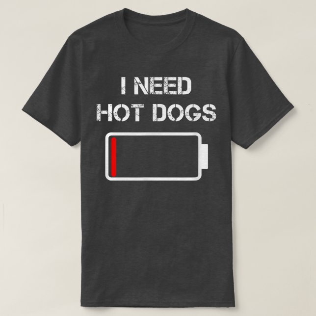 Camiseta Eu preciso de cachorros quentes de carne de comida (Frente do Design)