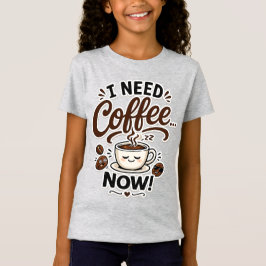 Camiseta Eu Preciso de Café Agora Presente Divertido para A