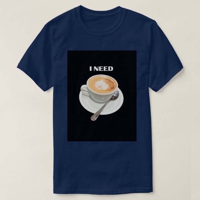 Camiseta Eu preciso de café TShirt clássico essencial (Frente do Design)