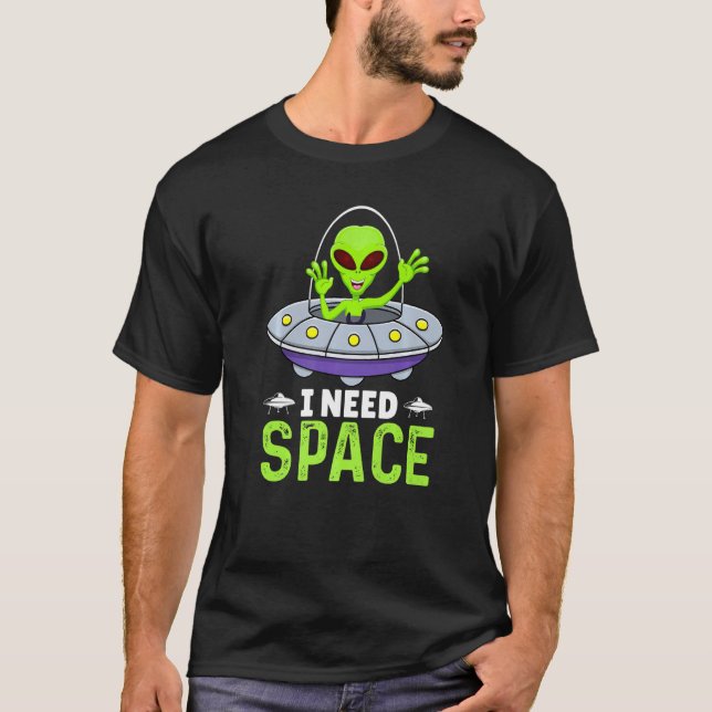 Camiseta Eu Preciso De Espaço, Aliens Engraçados Aliens De  (Frente)