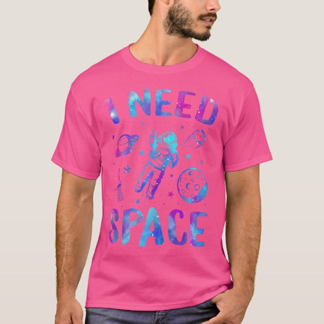 Camiseta Eu Preciso De Espaço Tema Exterior Geeks Astronomi (Frente)