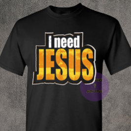 Camiseta Eu preciso de JESUS - Cristão