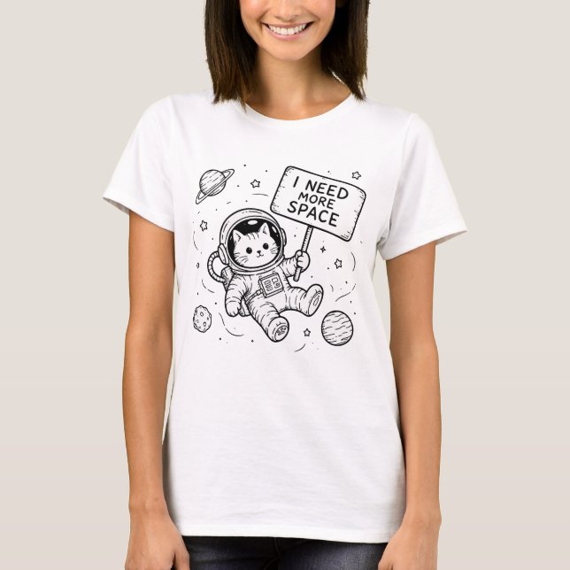 Camiseta Eu Preciso de Mais Espaço Gato Astronauta Engraçad (Frente)