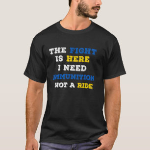Camiseta Eu preciso de munição, não de uma carona