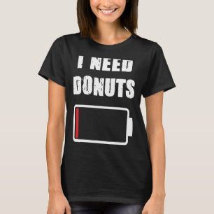 Camiseta Eu preciso de Rosquinha Rosquinha e fãs de pastel 