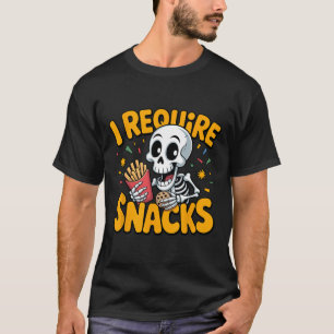 Camiseta Eu Preciso De Snacks Divertidos De Esqueleto De Ha